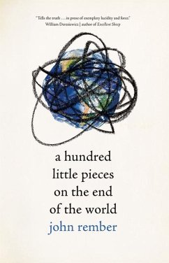 A Hundred Little Pieces on the End of the World - Rember, John