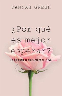 ¿Por Qué Es Mejor Esperar? - Gresh, Dannah