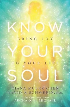 Know Your Soul: Bring Joy to Your Life - Schwerin Ph. D., David; Muenz Chen, Diana