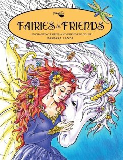 Fairies & Friends: Enchanting Fairies and Friends to Color - Lanza, Barbara