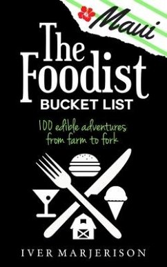 The Maui Foodist Bucket List (2023 Edition - discontinued) - Marjerison, Iver Jon