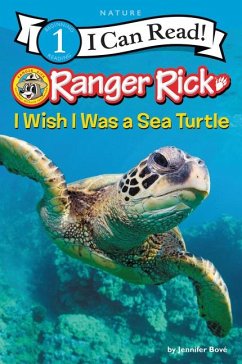 Ranger Rick: I Wish I Was a Sea Turtle - Bové, Jennifer