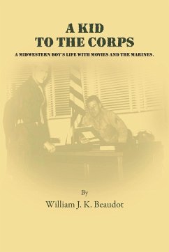 A Kid To The Corps - Beaudot, William J. K.