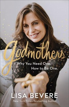 Godmothers - Why You Need One. How to Be One. - Bevere, Lisa