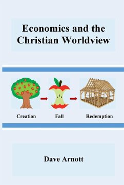 Economics and the Christian Worldview - Arnott, Dave