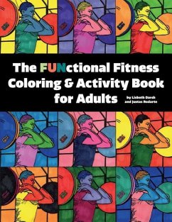 The FUNctional Fitness Coloring & Activity Book for Adults - Rodarte, Justas; Darsh, Lisbeth