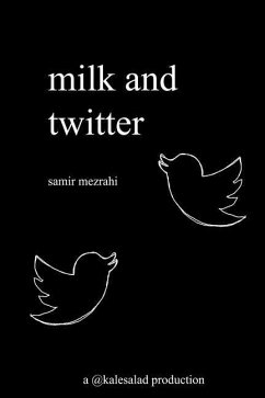 milk and twitter: a selection of great tweets - Mezrahi, Samir