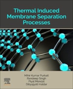 Thermal Induced Membrane Separation Processes - Purkait, Mihir Kumar;Singh, Randeep;Mondal, Piyal