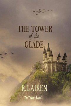 The Tower of the Glade: Book Three of The Traders - Aiken, R. L.