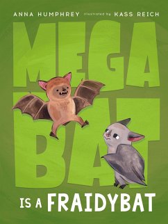 Megabat Is a Fraidybat - Humphrey, Anna; Reich, Kass
