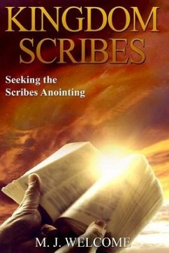 Kingdom Scribes: Seeking the Scribes Anointing - Welcome, M. J.