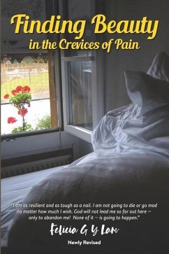 Finding Beauty in the Crevices of Pain: A Passage through Grief and Widowhood - Lam, Felicia G. Y.