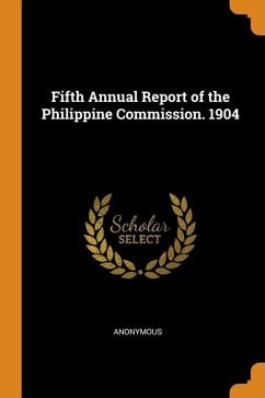 Fifth Annual Report of the Philippine Commission. 1904 - Anonymous