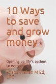 10 Ways to save and grow money: Opening up life's options to everyone