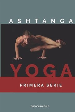 Ashtanga Yoga Primera Serie - Maehle, Gregor