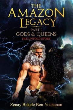 The Amazon Legacy: Gods & Queens - Ben-Yochanan, Zenay Bekele