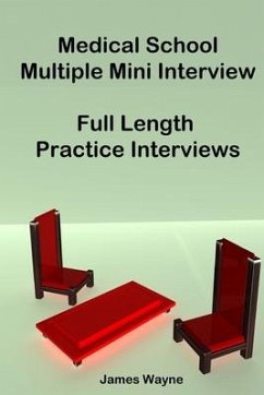 Medical School Multiple Mini Interview: Full Length Practice Interviews - Wayne, James