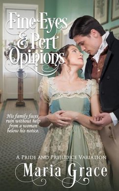 Fine Eyes and Pert Opinions: A Pride and Prejudice Variation - Grace, Maria