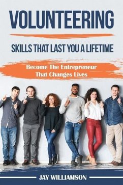 Volunteering: Skills That Last You a Lifetime - Williamson, Jay