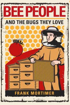 Bee People And The Bugs They Love - Mortimer, Frank