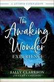 The Awaking Wonder Experience - A Guided Companion