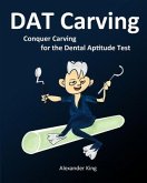 DAT Carving: Conquer Carving for the Dental Aptitude Test