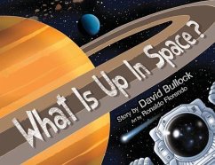 What Is Up In Space? - Bullock, David M