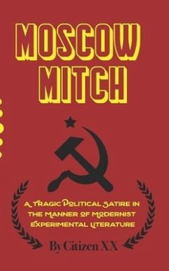 Moscow Mitch: A Tragic Political Satire in the Manner of Modernist Experimental Literature - Xx, Citizen