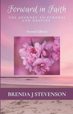 Forward In Faith: The Journey To Purpose And Destiny - Stevenson, Brenda J.