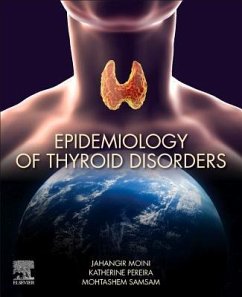 Epidemiology of Thyroid Disorders - Moini, Jahangir; Pereira, Katherine; Samsam, Mohtashem