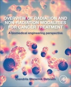 Overview of Radiation and Non-Radiation Modalities for Cancer Treatment - Bhowmik Debnath, Oiendrila