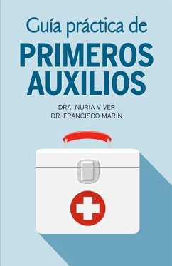 Guía Práctica de Primeros Auxilios / Practical First Aid Guide - Viver, Nuria; Marín, Francisco