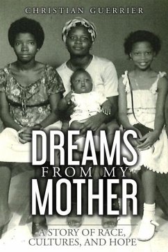 Dreams From My Mother: A Story of Race, Cultures, and Hope - Guerrier, Christian