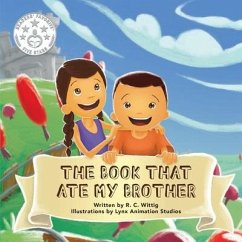 The Book That Ate My Brother: Book 3: The Mighty Adventures Series - Wittig, R. C.