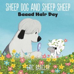 Sheep Dog and Sheep Sheep: Baaad Hair Day - Barclay, Eric