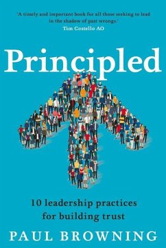Principled: 10 Leadership Practices for Building Trust - Browning, Paul