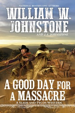 A Good Day for a Massacre - Johnstone, William W.; Johnstone, J.A.