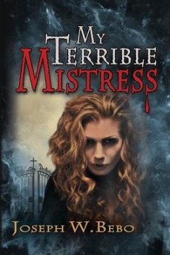 My Terrible Mistress - Bebo, Joseph W.