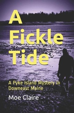 A Fickle Tide: A Pyke Island Mystery in Downeast Maine - Claire, Moe