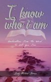 I Know Who I Am: Declarations from the Word to Set You Free