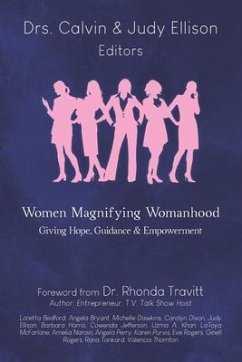 Women Magnifying Womanhood: Giving Hope, Guidance & Empowerment - Ellison, Judy; Ellison, Calvin