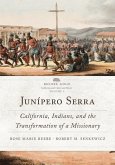 Junípero Serra: California, Indians, and the Transformation of a Missionary Volume 3
