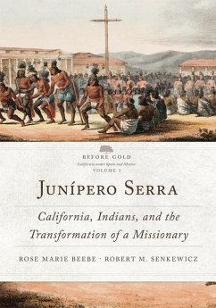 Junípero Serra: California, Indians, and the Transformation of a Missionary Volume 3 - Beebe, Rose Marie; Senkewicz, Robert M.