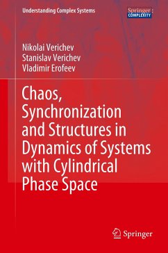 Chaos, Synchronization and Structures in Dynamics of Systems with Cylindrical Phase Space - Verichev, Nikolai;Verichev, Stanislav;Erofeev, Vladimir