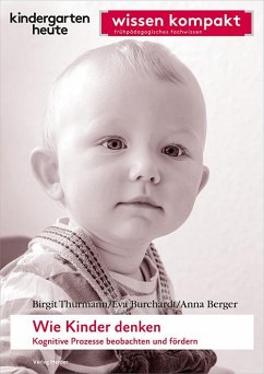 Wie Kinder denken. Kognitive Prozesse beobachten und fördern - Thurmann, Birgit;Burchardt, Eva;Berger, Anna