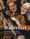 Bilderlust. Louise Bachofen-Burckhardt - Sammeln und Stiften für Basel Bilderlust. Louise Bachofen-Burckhardt - Sammeln und Stiften für Basel