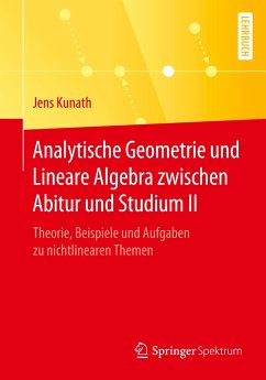 Analytische Geometrie und Lineare Algebra zwischen Abitur und Studium II - Kunath, Jens