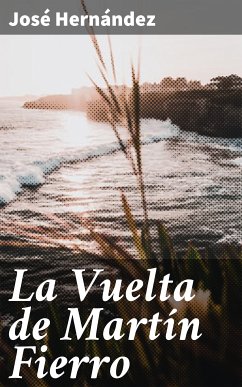 La Vuelta de Martín Fierro (eBook, ePUB) - Hernández, José