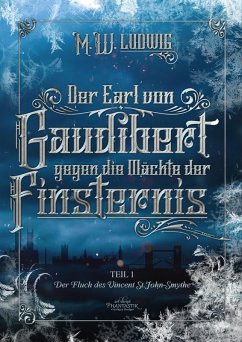 Der Earl von Gaudibert gegen die Mächte der Finsternis (eBook, ePUB) - Ludwig, M. W.
