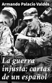 La guerra injusta; cartas de un español (eBook, ePUB)